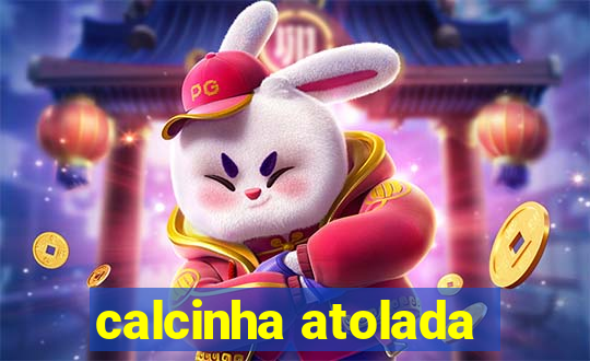 calcinha atolada